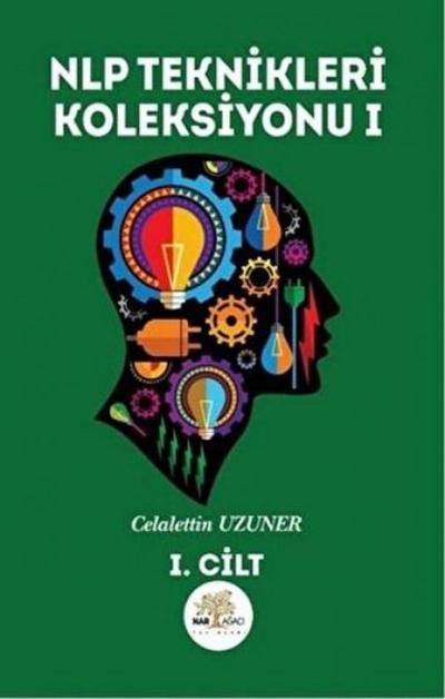NLP Teknikleri Koleksiyonu I. Cilt
