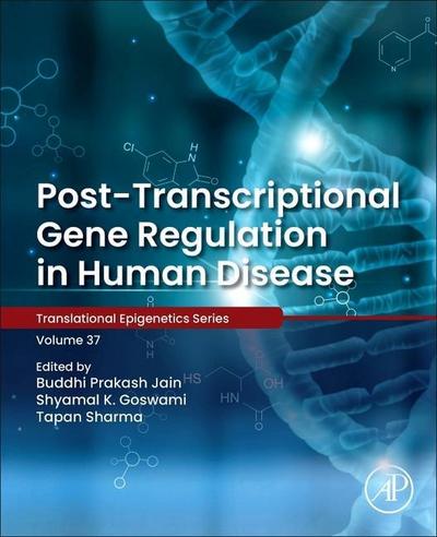 Post-Transcriptional Gene Regulation in Human Disease