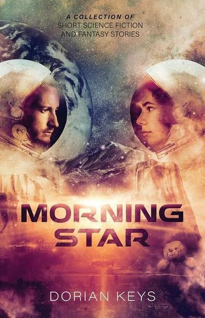 Morning Star: A collection of short science-fiction and fantasy stories.