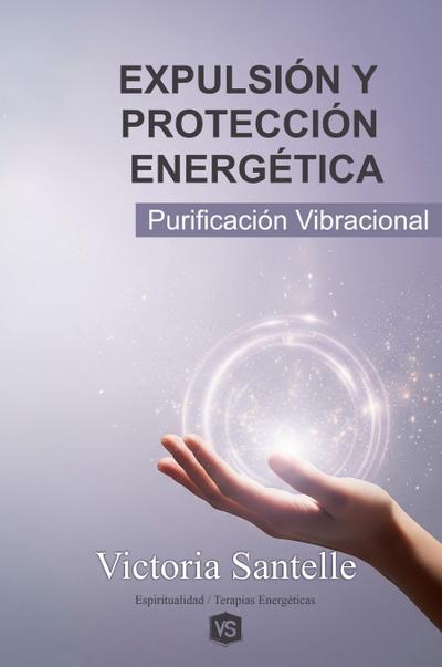 Expulsión y Protección Energética - Purificación Vibracional
