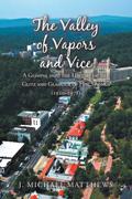 The Valley of Vapors and Vice