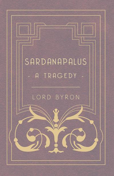 Sardanapalus - A Tragedy