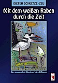 Mit dem weißen Raben durch die Zeit