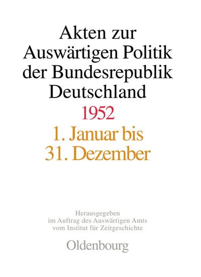 Akten zur Auswärtigen Politik der Bundesrepublik Deutschland 1952