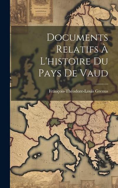 Documents Relatifs À L’histoire Du Pays De Vaud