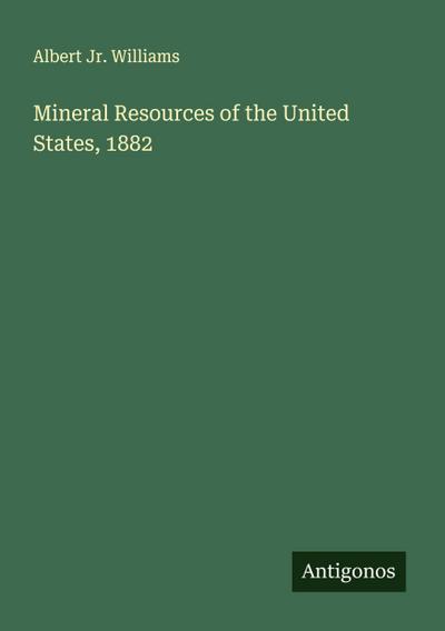 Mineral Resources of the United States, 1882