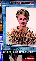 La princesse du gaz. L’affaire Ioulia Timochenko