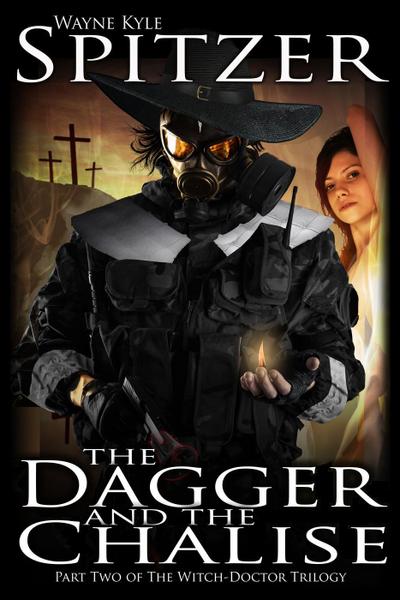The Dagger and the Chalise (The Witch Doctor Trilogy, #2)
