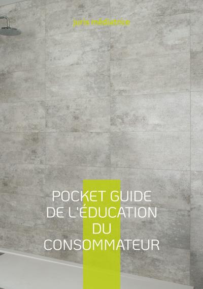 Pocket guide de l’éducation du consommateur