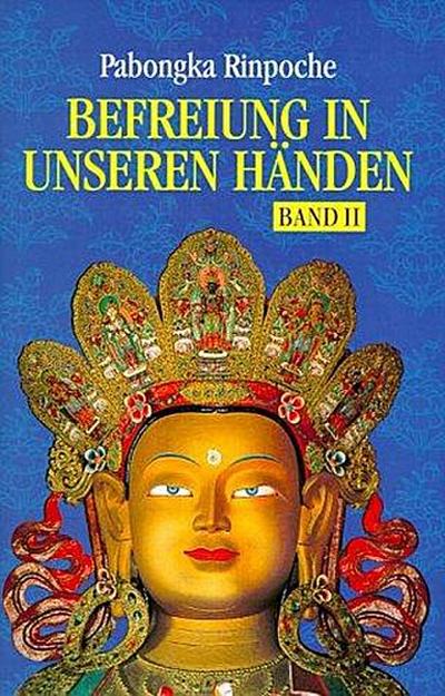 Befreiung in unseren Händen. Eine kurze Unterweisung über den Pfad zur Erleuchtung
