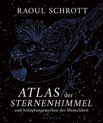 Atlas der Sternenhimmel und Schöpfungsmythen der Menschheit