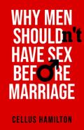 Why Men Shouldn’t Have Sex Before Marriage