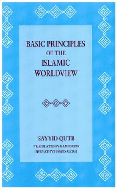 Basic Principles of the Islamic Worldview