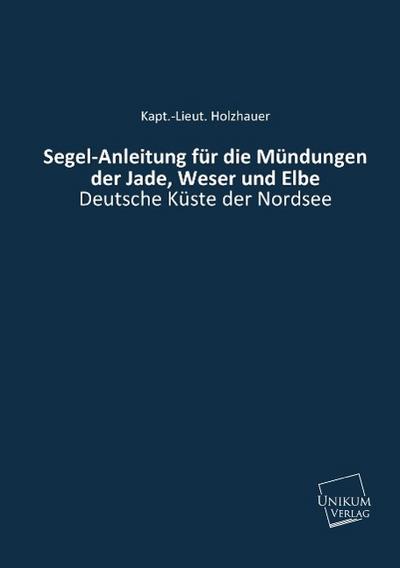Segel-Anleitung für die Mündungen der Jade, Weser und Elbe