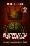 Whispers of the Dead, Echoes of the Deceived