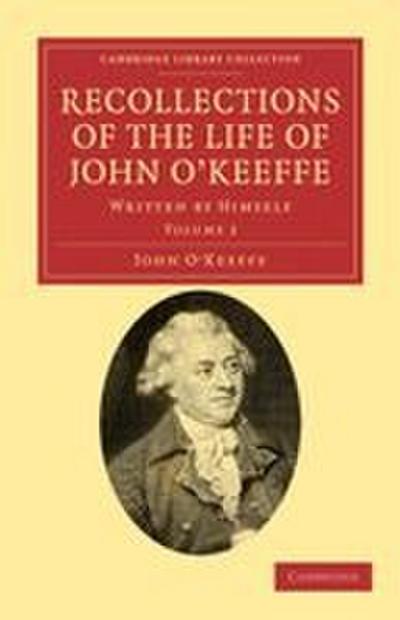 Recollections of the Life of John O’Keeffe