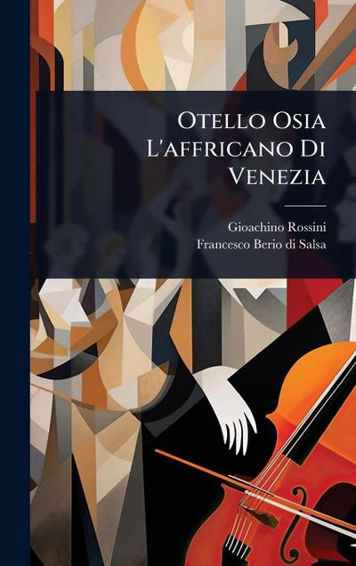 Otello Osia L’affricano Di Venezia