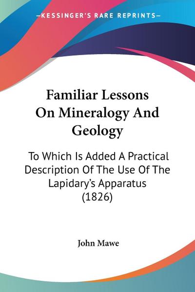 Familiar Lessons On Mineralogy And Geology