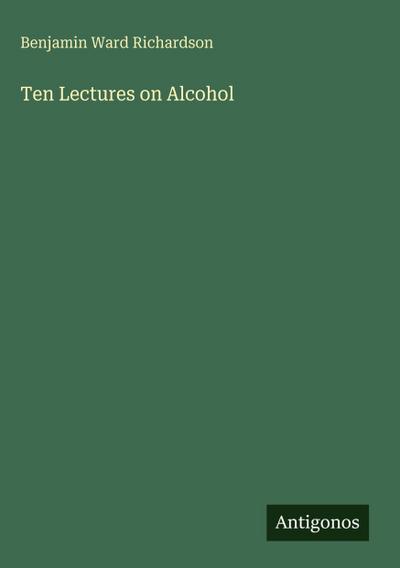 Ten Lectures on Alcohol