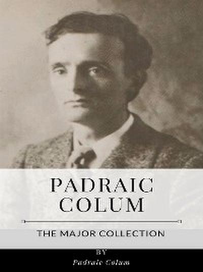 Padraic Colum – The Major Collection