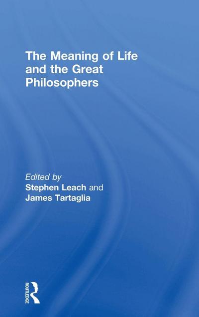 The Meaning of Life and the Great Philosophers