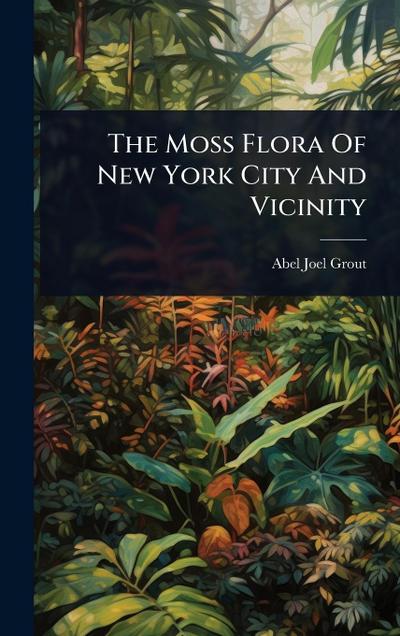 The Moss Flora Of New York City And Vicinity