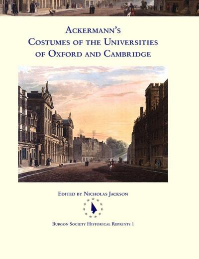 Ackermann’s Costumes of the Universities of Oxford and Cambridge