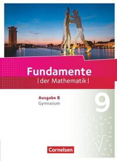 Fundamente der Mathematik - Ausgabe B ab 2017 - 9. Schuljahr