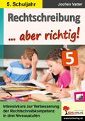 Rechtschreibung ... aber richtig!, Klasse 5