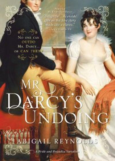 Mr. Darcy’s Undoing
