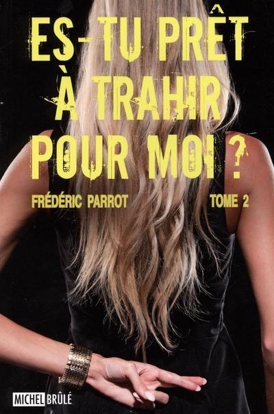 Es-tu pret a trahir pour moi? 02