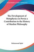 The Development of Metaphysics in Persia a Contribution to the History of Muslim Philosophy