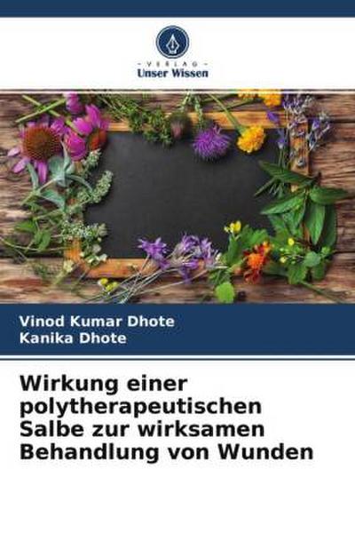 Wirkung einer polytherapeutischen Salbe zur wirksamen Behandlung von Wunden