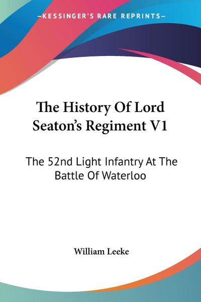The History Of Lord Seaton’s Regiment V1