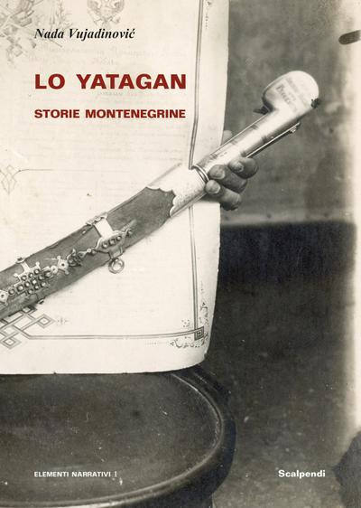 Vujadinovic, N: Yatagan. Storie montenegrine