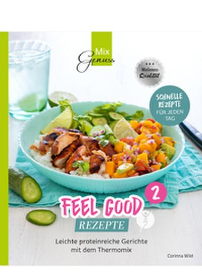 Feel Good Rezepte - Band 2