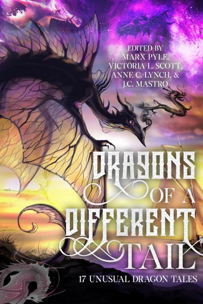Dragons of a Different Tail: 17 Unusual Dragon Tales (The Crossing Genres Anthology Collection, #1)