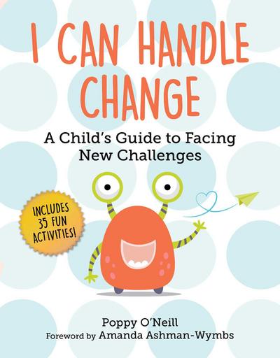 I Can Handle Change: A Child’s Guide to Facing New Challenges