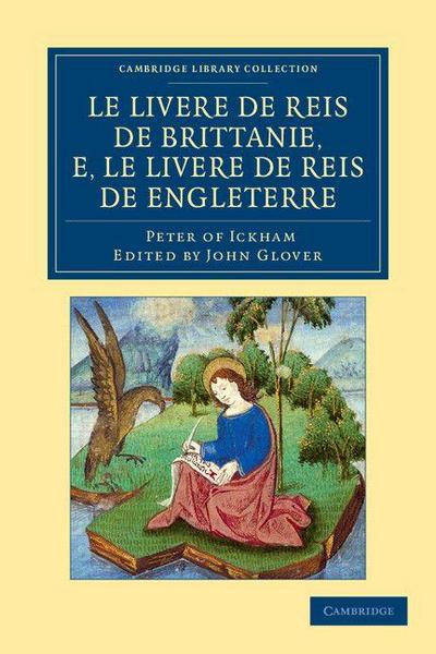 Le Livere de reis de Brittanie, e, le Livere de reis de             Engleterre