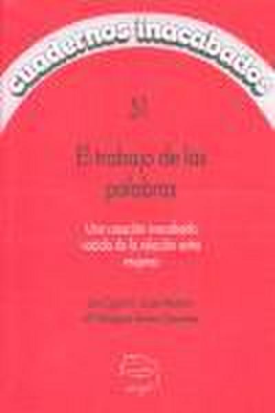 El trabajo de las palabras : una creación inacabada nacida de la relación entre mujeres