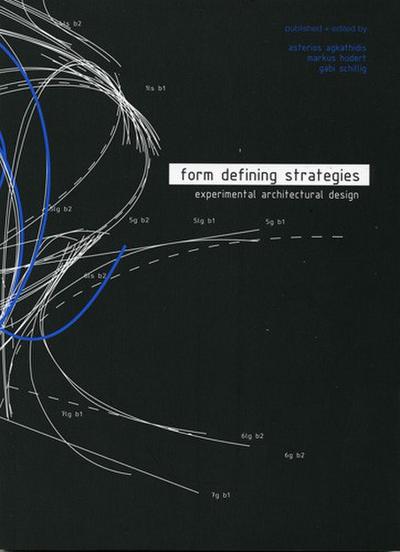 Form Defining Strategies: Experimental Architectural Design