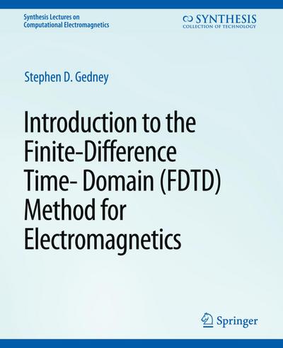 Introduction to the Finite-Difference Time-Domain (FDTD) Method for Electromagnetics