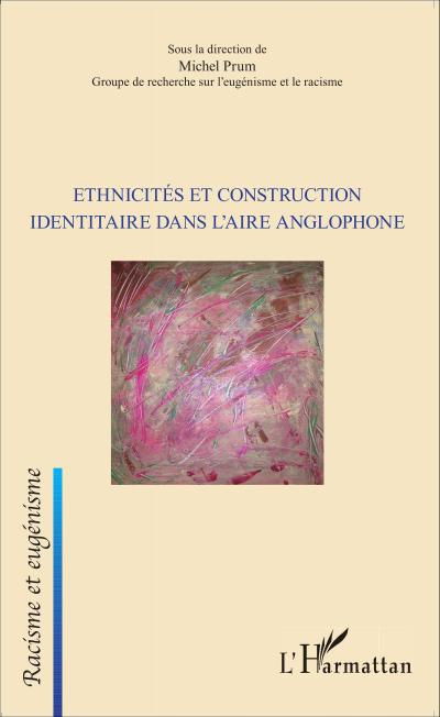 Ethnicités et construction identitaire dans l’aire anglophone