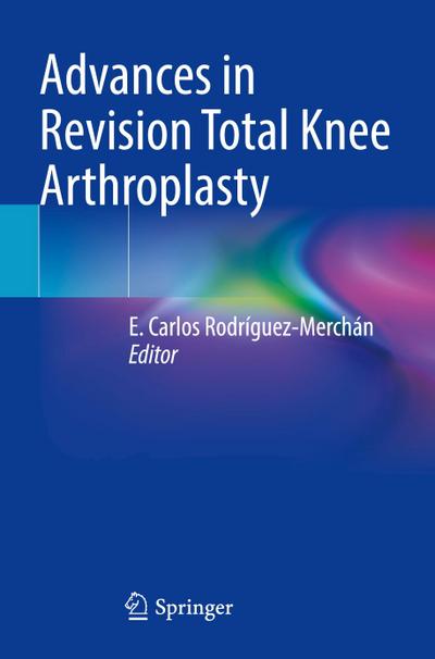 Advances in Revision Total Knee Arthroplasty