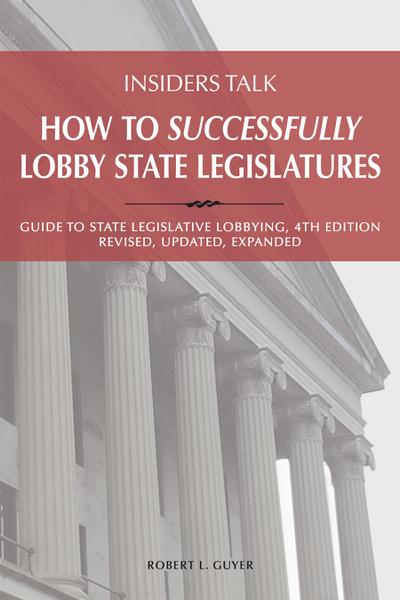 Insiders Talk: How to Successfully Lobby State Legislatures