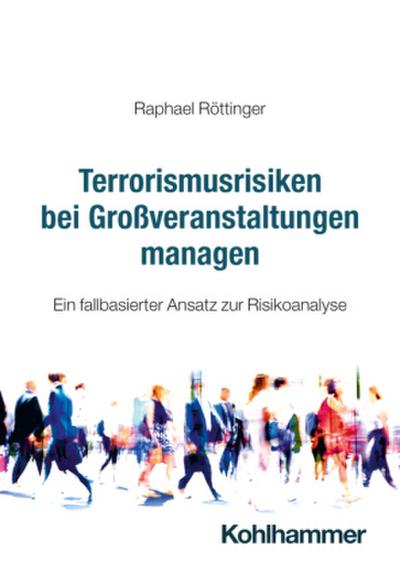Terrorismusrisiken bei Großveranstaltungen managen