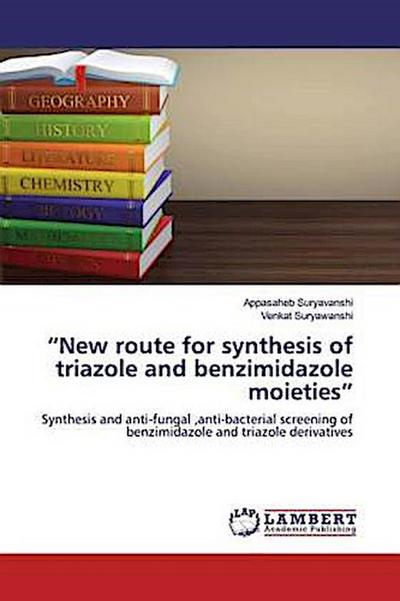 "New route for synthesis of triazole and benzimidazole moieties"