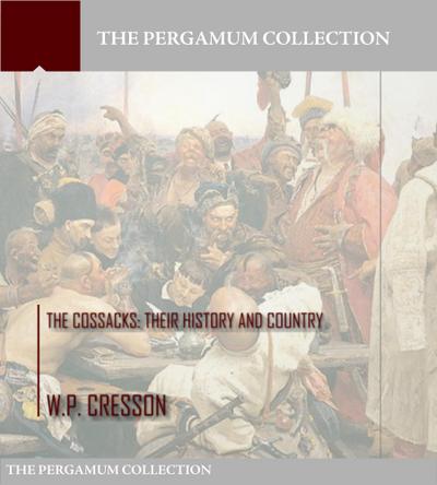 The Cossacks: Their History and Country