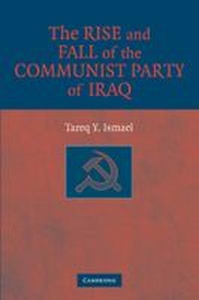 The Rise and Fall of the Communist Party of Iraq