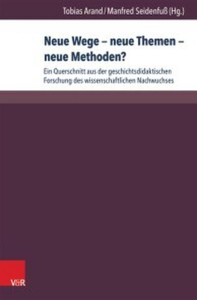 Neue Wege - neue Themen - neue Methoden?